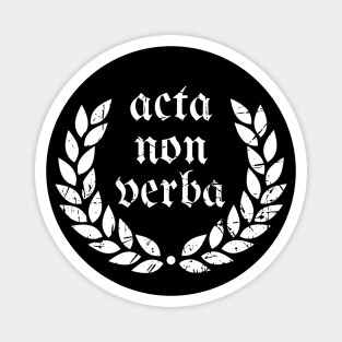 Acta, non verba  ( Actions, not Words) Magnet